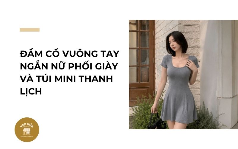 Đầm cổ vuông tay ngắn nữ phối giày và túi mini thanh lịch