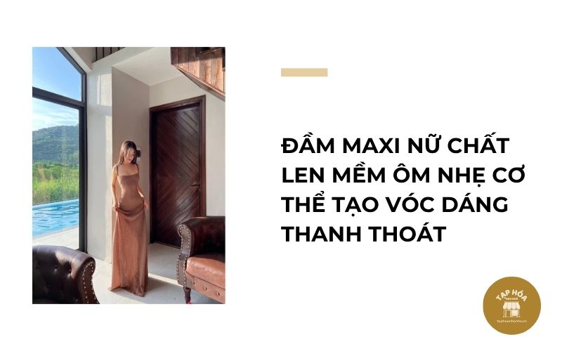Đầm maxi nữ chất len mềm ôm nhẹ cơ thể tạo vóc dáng thanh thoát