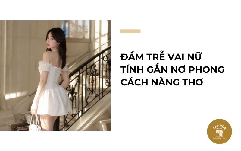 Đầm trễ vai nữ tính gắn nơ phong cách nàng thơ