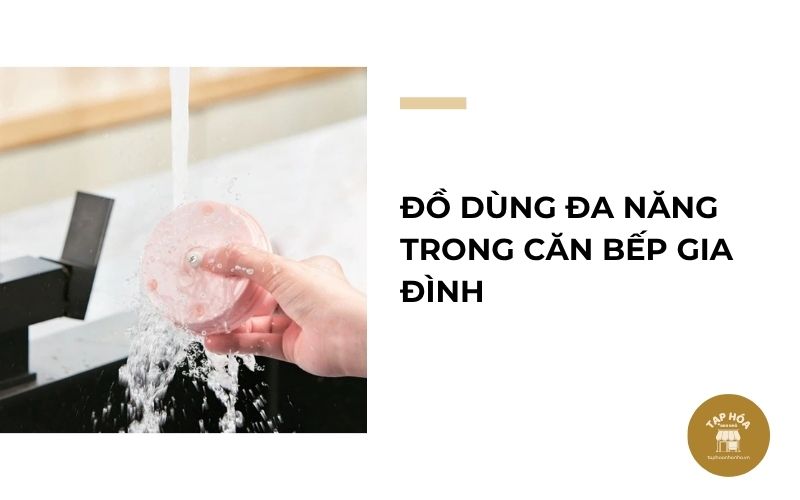 Đồ dùng đa năng trong căn bếp gia đình