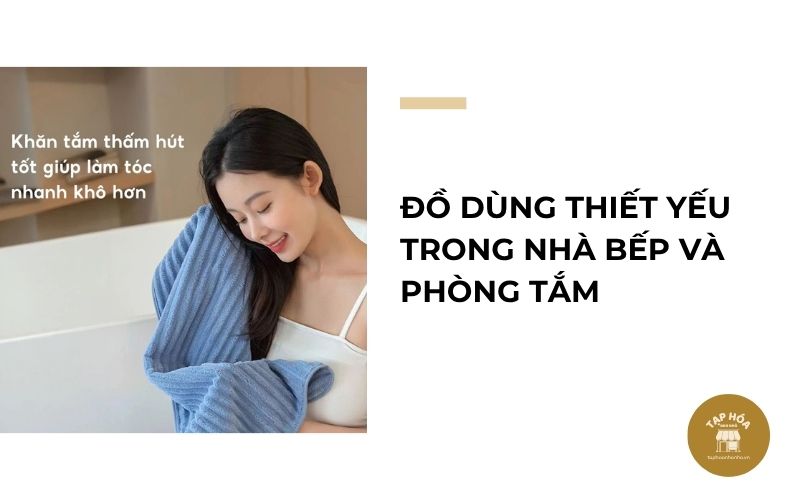 Đồ dùng thiết yếu trong nhà bếp và phòng tắm