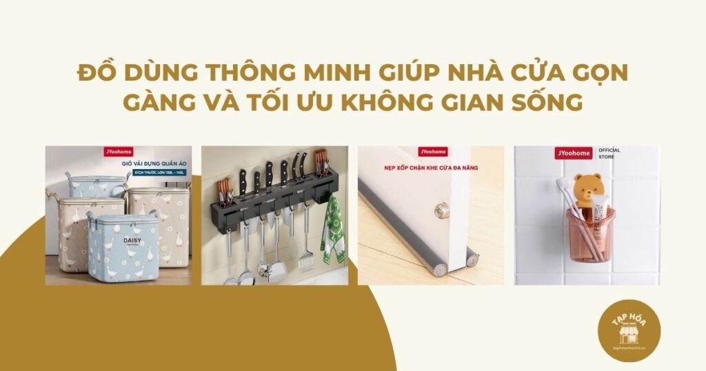 Đồ dùng thông minh giúp nhà cửa gọn gàng và tối ưu không gian sống