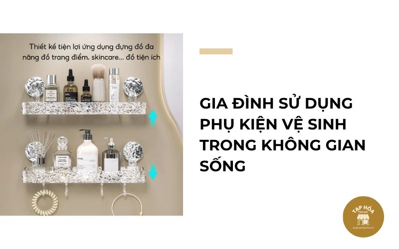 Gia đình sử dụng phụ kiện vệ sinh trong không gian sống