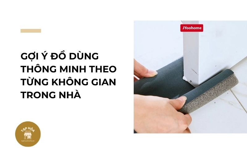 Gợi ý đồ dùng thông minh theo từng không gian trong nhà