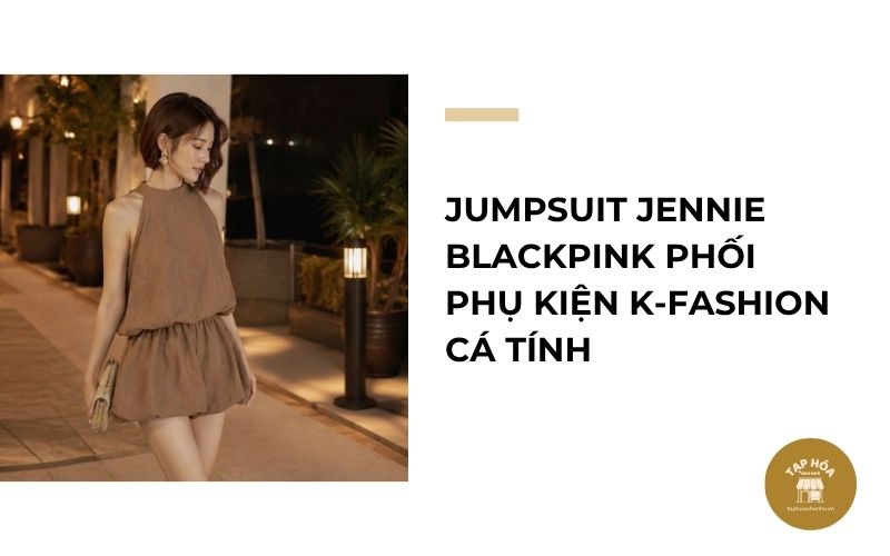 Jumpsuit Jennie BlackPink phối phụ kiện K-fashion cá tính