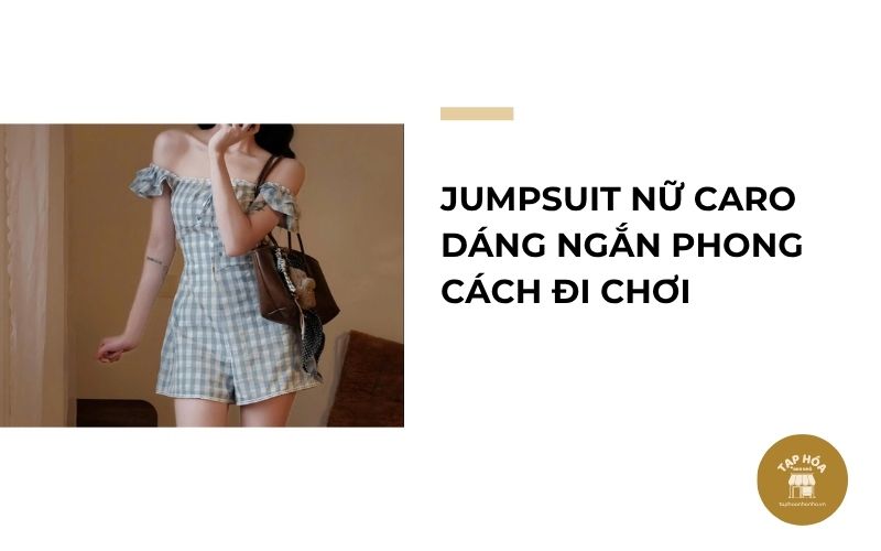 Jumpsuit nữ caro dáng ngắn phong cách đi chơi