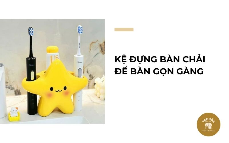 Kệ đựng bàn chải để bàn gọn gàng