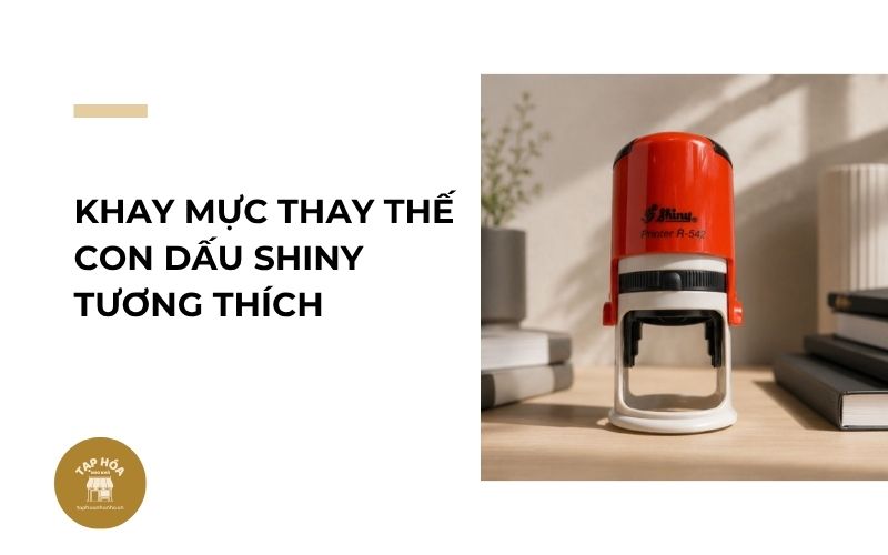 Khay mực thay thế con dấu Shiny tương thích