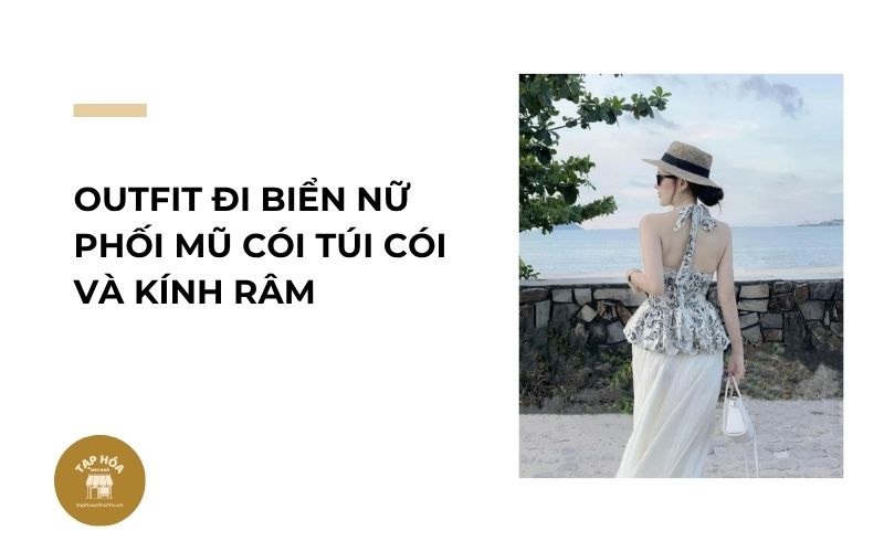 Outfit đi biển nữ phối mũ cói túi cói và kính râm