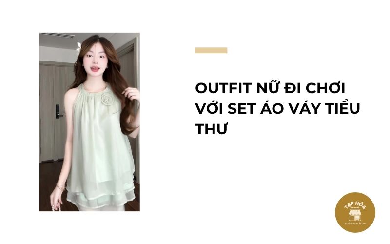 Outfit nữ đi chơi với set áo váy tiểu thư