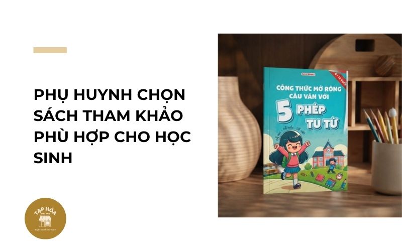 Phụ huynh chọn sách tham khảo phù hợp cho học sinh