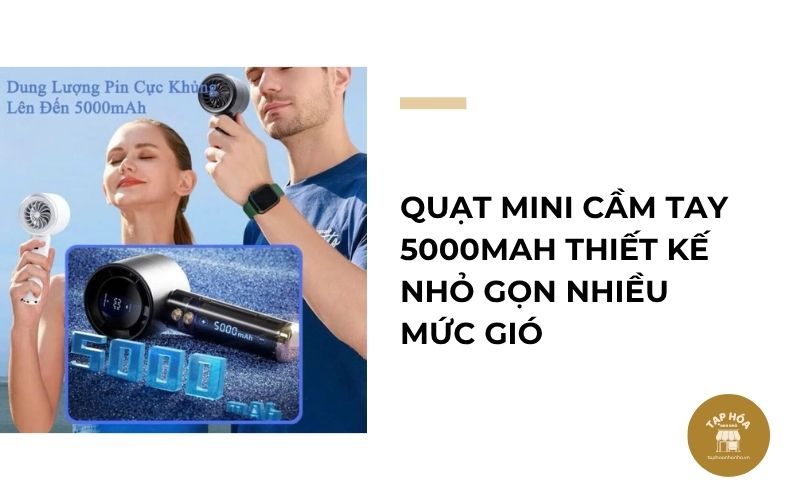 Quạt mini cầm tay 5000mAh thiết kế nhỏ gọn nhiều mức gió