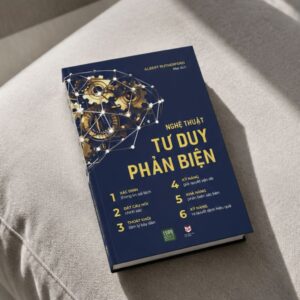 Sách Nghệ thuật tư duy phản biện – Rèn luyện tư duy hiệu quả