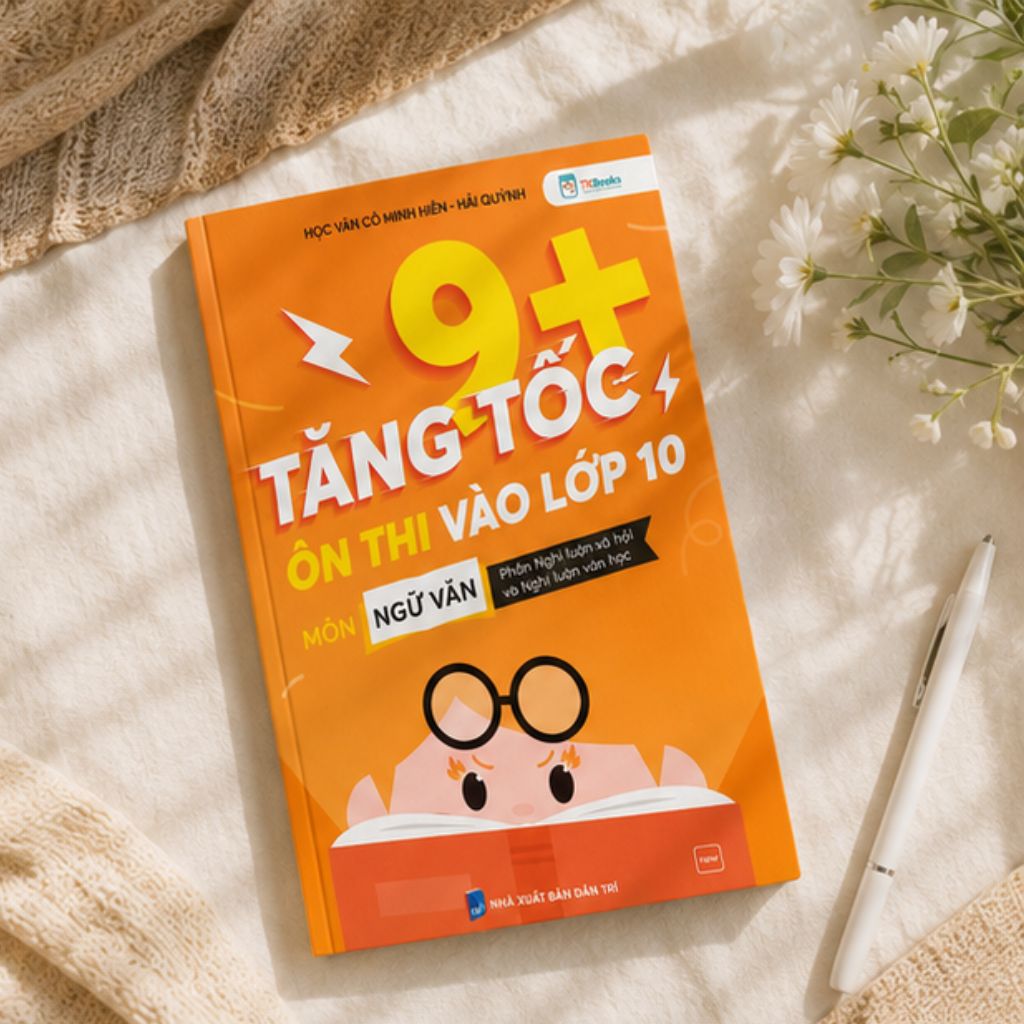 Sách Tăng Tốc 9+ ôn thi vào lớp 10 môn Ngữ Văn