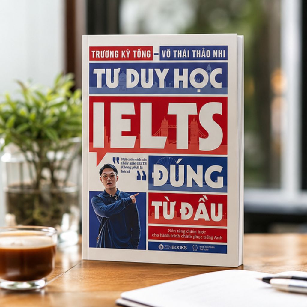 Sách Tư duy học IELTS đúng từ đầu – Chìa khóa chinh phục IELTS - Ảnh 3