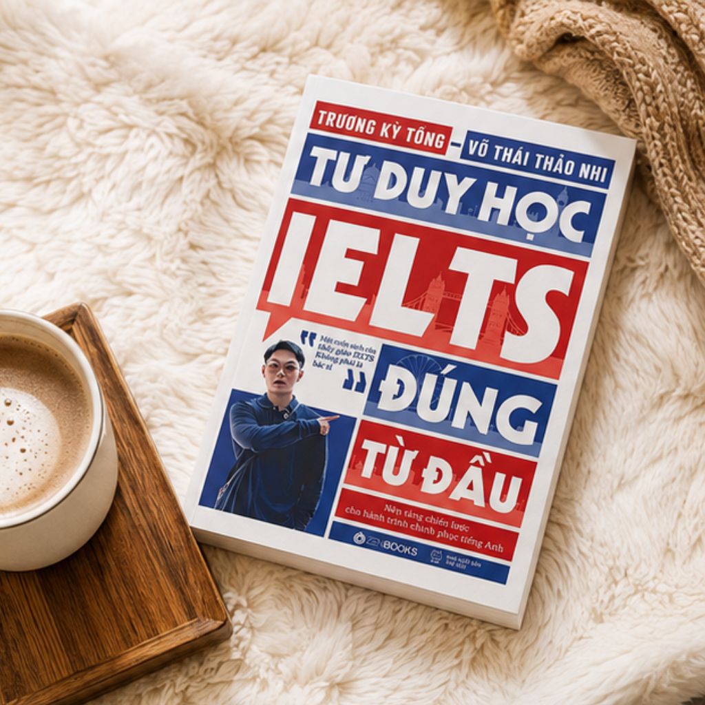 Sách Tư duy học IELTS đúng từ đầu – Chìa khóa chinh phục IELTS