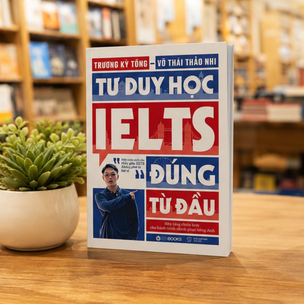 Sách Tư duy học IELTS đúng từ đầu – Chìa khóa chinh phục IELTS - Ảnh 4