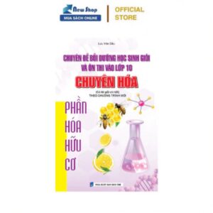 Sách ôn thi vào lớp 10 chuyên Hóa – Chuyên đề Hóa hữu cơ