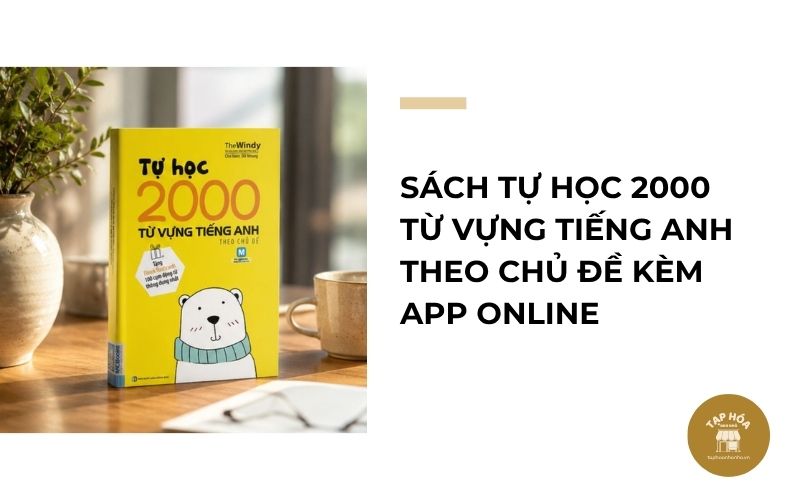 Sách tự học 2000 từ vựng tiếng Anh theo chủ đề kèm App Online