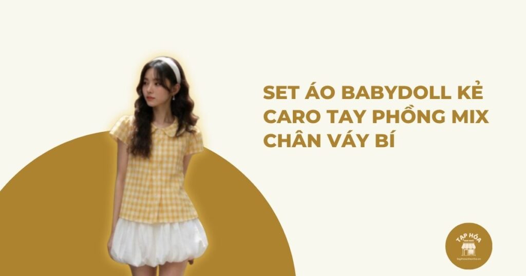 Set áo babydoll kẻ caro tay phồng mix chân váy bí