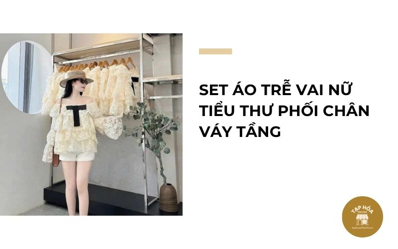 Set áo trễ vai nữ tiểu thư phối chân váy tầng