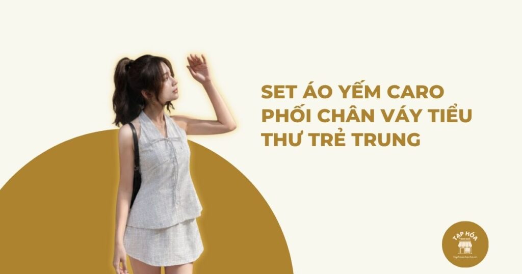 Set áo yếm caro phối chân váy tiểu thư trẻ trung