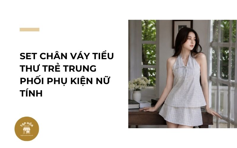 Set chân váy tiểu thư trẻ trung phối phụ kiện nữ tính