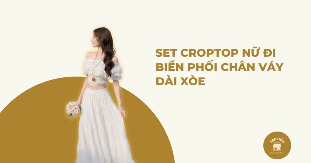 Set croptop nữ đi biển phối chân váy dài xòe