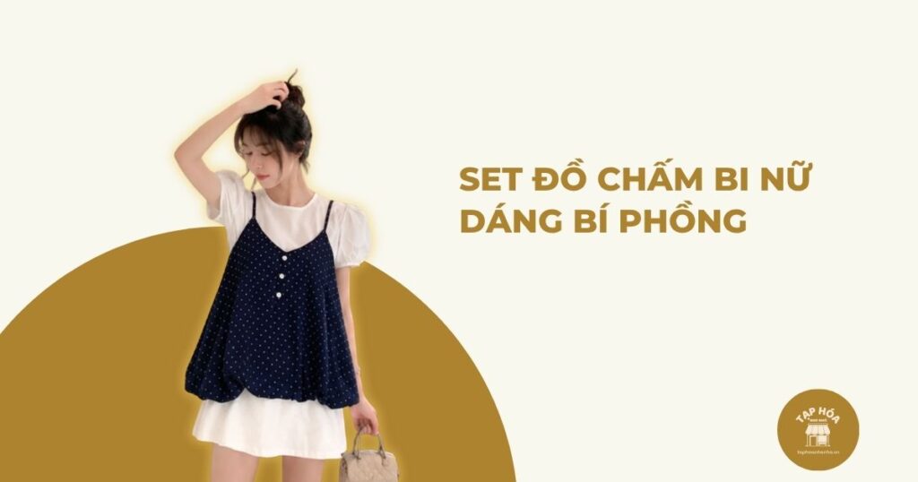 Set đồ chấm bi nữ dáng bí phồng