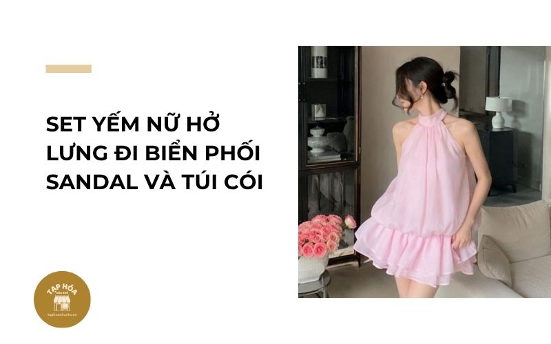 Set yếm nữ hở lưng đi biển phối sandal và túi cói
