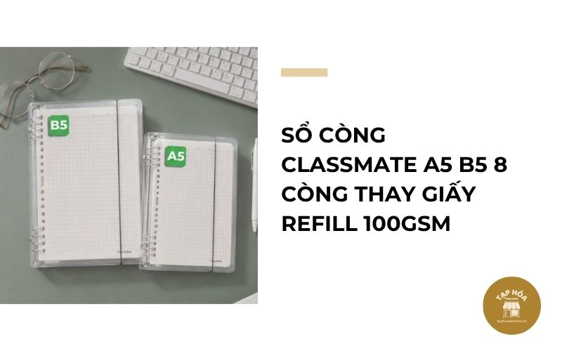 Sổ còng CLASSMATE A5 B5 8 còng thay giấy refill 100gsm