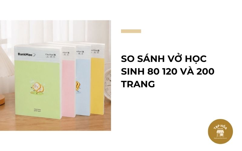 So sánh vở học sinh 80 120 và 200 trang