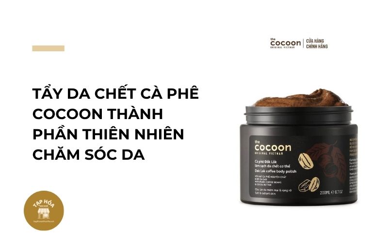 Tẩy da chết cà phê Cocoon thành phần thiên nhiên chăm sóc da