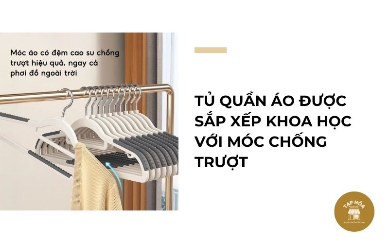 Tủ quần áo được sắp xếp khoa học với móc chống trượt