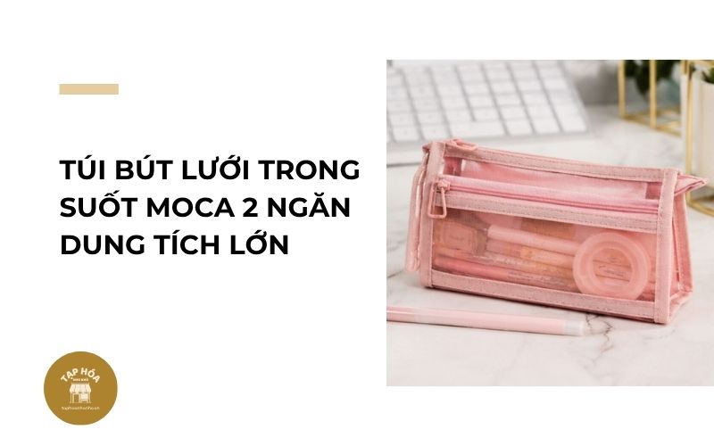 Túi bút lưới trong suốt MOCA 2 ngăn dung tích lớn