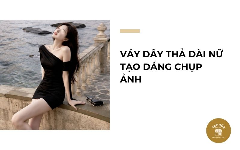 Váy dây thả dài nữ tạo dáng chụp ảnh