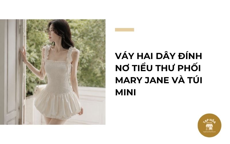Váy hai dây đính nơ tiểu thư phối Mary Jane và túi mini