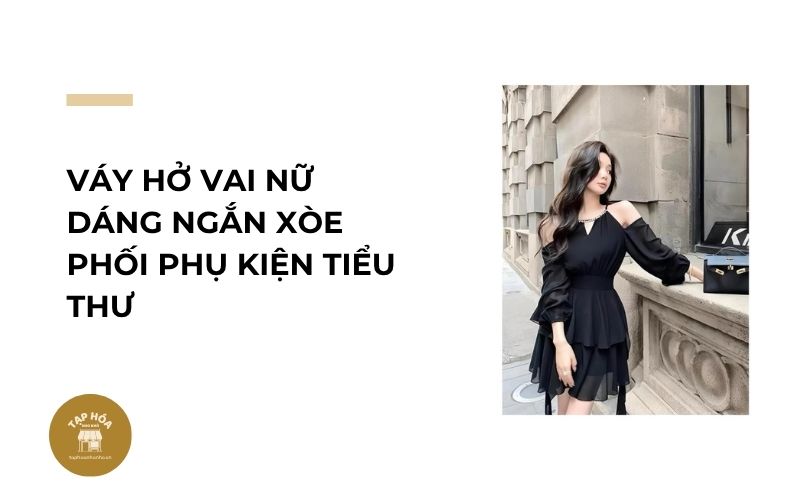 Váy hở vai nữ dáng ngắn xòe phối phụ kiện tiểu thư