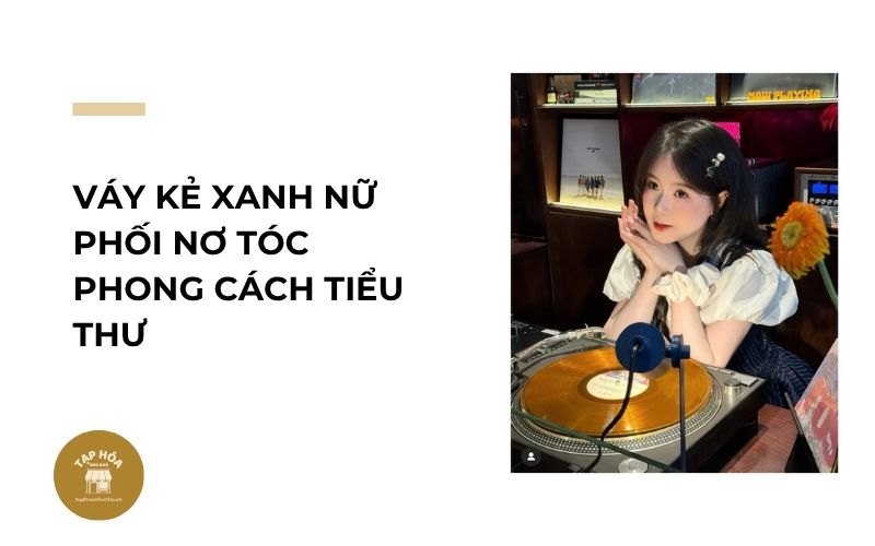 Váy kẻ xanh nữ phối nơ tóc phong cách tiểu thư