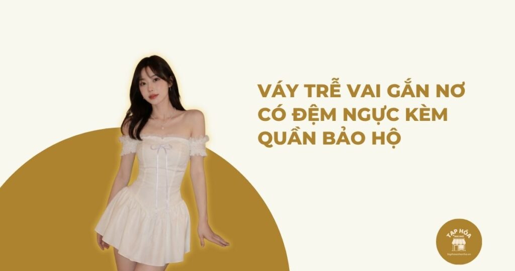 Váy trễ vai gắn nơ có đệm ngực kèm quần bảo hộ