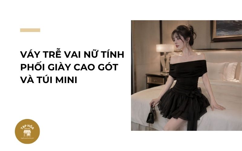 Váy trễ vai nữ tính phối giày cao gót và túi mini