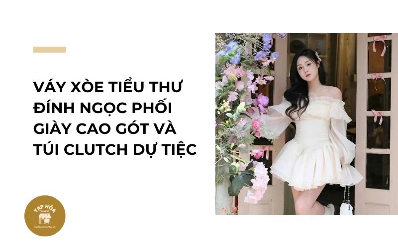 Váy xòe tiểu thư đính ngọc phối giày cao gót và túi clutch dự tiệc