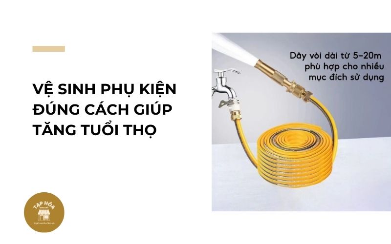 Vệ sinh phụ kiện đúng cách giúp tăng tuổi thọ