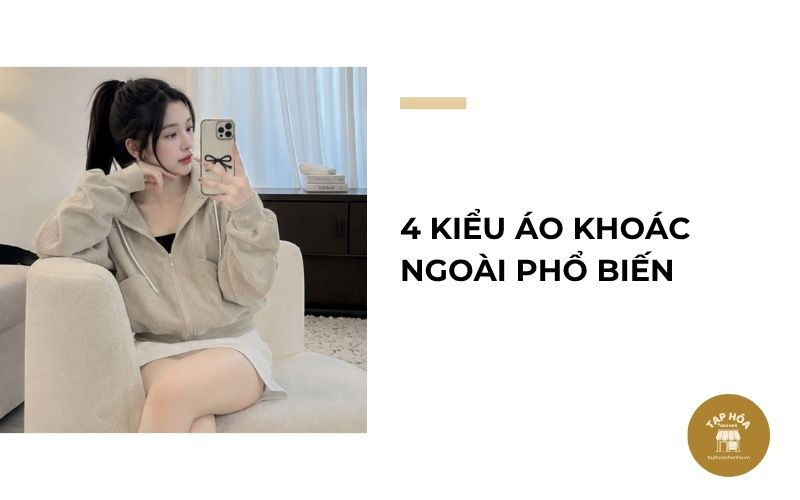 4 kiểu áo khoác ngoài phổ biến