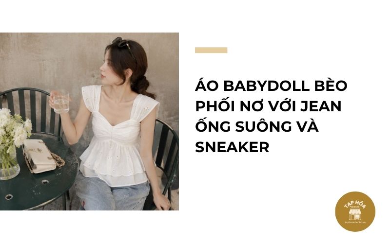 Áo babydoll bèo phối nơ với jean ống suông và sneaker