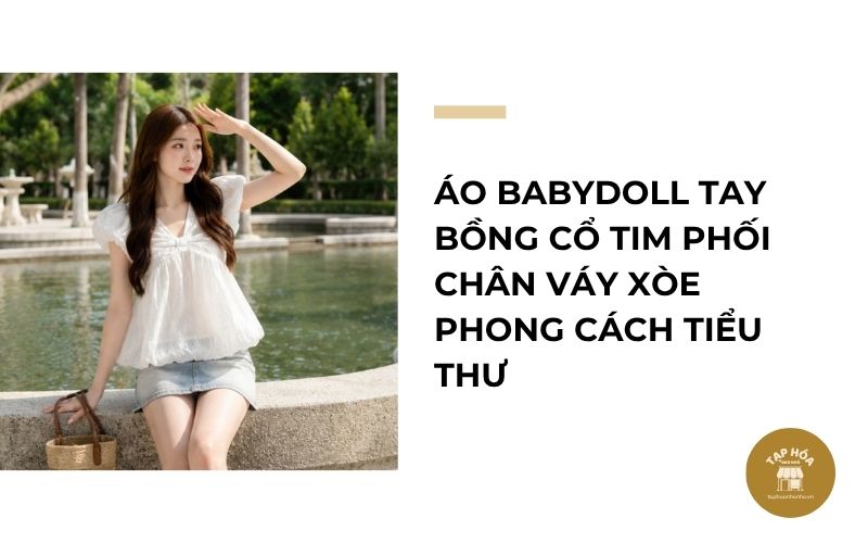 Áo babydoll tay bồng cổ tim phối chân váy xòe phong cách tiểu thư