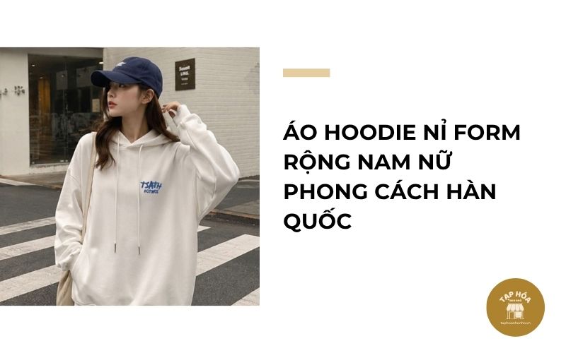 Áo hoodie nỉ form rộng nam nữ phong cách Hàn Quốc