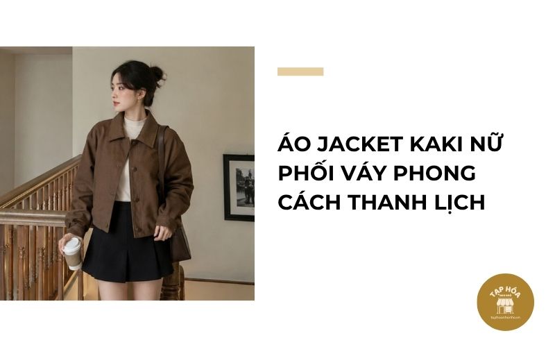 Áo jacket kaki nữ phối váy phong cách thanh lịch