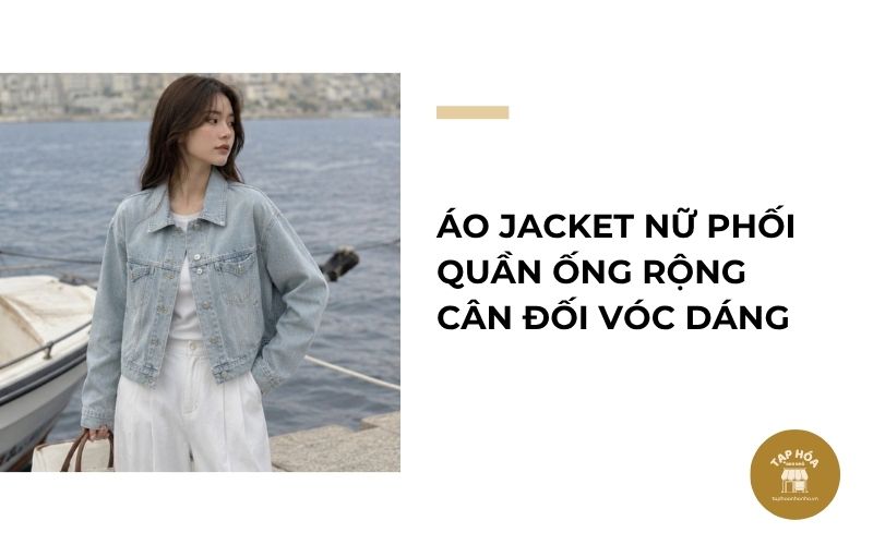 Áo jacket nữ phối quần ống rộng cân đối vóc dáng