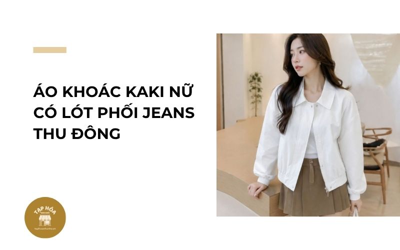 Áo khoác kaki nữ có lót phối jeans thu đông
